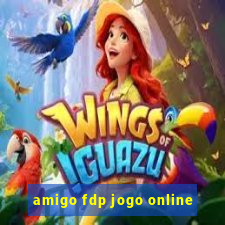 amigo fdp jogo online